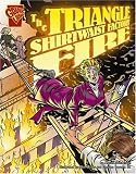 The Triangle Shirtwaist Factory Fire (Graphic Library)