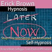 Stop Procrastinating, Get Motivated: Get It Done, Guided Meditation, Self-Hypnosis, Binaural Beats | [Erick Brown]