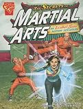 The Secrets of Martial Arts: An Isabel Soto History Adventure (Graphic Expeditions)