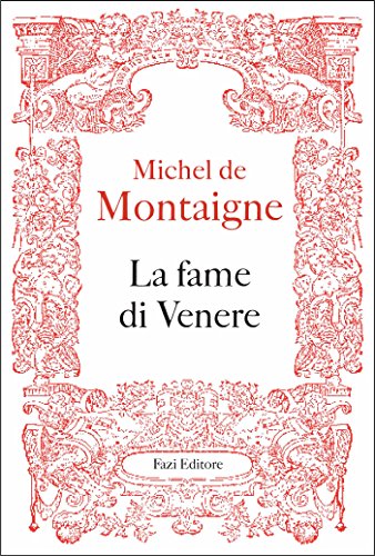 La fame di Venere (Italian Edition), by Michel de Montaigne