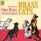 ブラス・キャッツ:クリス・ヘイゼルのブラス音楽 Brass Cats