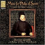 Search : Music For Philip Of Spain And His four Wives / Charivari Agreable
