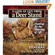 Buy A Look at Life from a Deer Stand Gift Edition: Hunting for the Meaning of Life (Chapman, Steve) by Steve Chapman and The Hautman Brothers