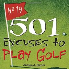 501 Excuses to Play Golf (501 Excuses)