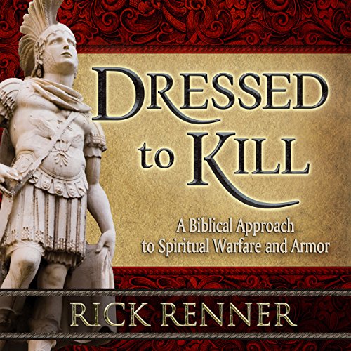 Download Dressed to Kill: A Biblical Approach to Spiritual Warfare and Armor Download Dressed to Kill: A Biblical Approach to Spiritual Warfare and Armor
