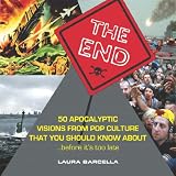 The End: 50 Apocalyptic Visions From Pop Culture That You Should Know About...Before It's Too Late