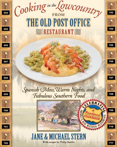 Cooking in the Lowcountry from The Old Post Office Restaurant: Spanish Moss, Warm Carolina Nights, and Fabulous Southern Food (Roadfood Cookbook)