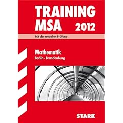 Training Mittlerer Schulabschluss Berlin-Brandenburg; Training MSA Mathematik 2012; Mit der aktuellen Pr�fung
