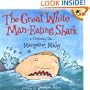 The Great White Man-Eating Shark: A Cautionary Tale (Picture Puffins)