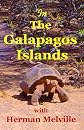 In the Galapagos Islands with Herman Melville, The Encantadas or Enchanted Isles from The Piazza Tales: A Traveler's Guide