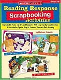 Reading Response Scrapbooking Activities: Reproducible Fonts, Clip Art, and Templates With Easy Step-by-Step Directions and Presentation Tips to Help All Students Showcase Their Learning