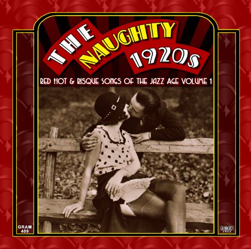 Ben Selvin - The Naughty 1920s: Red Hot & Risque Songs Of The Jazz Age Volume 1 - Zortam Music