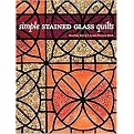 Simple Stained Glass Quilts (Paperback)