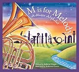 M is for Melody: A Music Alphabet (Art and Culture)