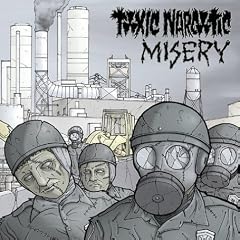 Toxic Narcotic/Misery