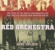 Red Orchestra: The Story of the Berlin Underground and the Circle of Friends Who Resisted Hitler