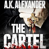 The Cartel | [A. K. Alexander]