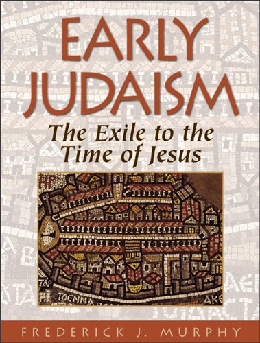 Early Judaism: The Exile to the Time of Christ