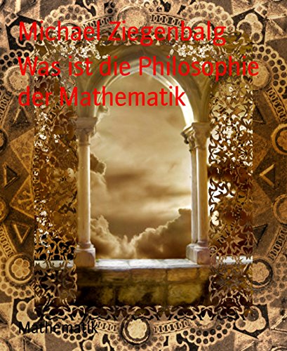 Was ist die Philosophie der Mathematik (German Edition)