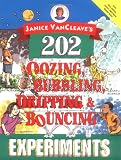 ISBN: 0471140252 - Janice VanCleave's 202 Oozing, Bubbling, Dripping, and Bouncing Experiments
