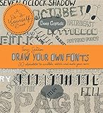 Draw your own fonts : 30 alphabets to scribble, sketch and make your own
