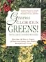Greens Glorious Greens: More than 140 Ways to Prepare All Those Great-Tasting, Super-Healthy, Beautiful Leafy Greens