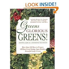 Greens Glorious Greens: More than 140 Ways to Prepare All Those Great-Tasting, Super-Healthy, Beautiful Leafy Greens