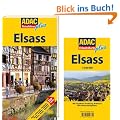 ADAC Reisef�hrer plus Elsass: Mit extra Karte zum Herausnehmen: Top Tipps: Hotels, Restaurants, Kunstwerke, Kirchen, Ausblicke, Stadtbilder, Museen, Burgen, Volksfeste