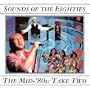Sounds of the Eighties: The Mid-'80s, Take Two