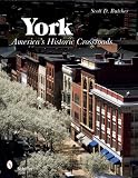  : York: America's Historic Crossroads