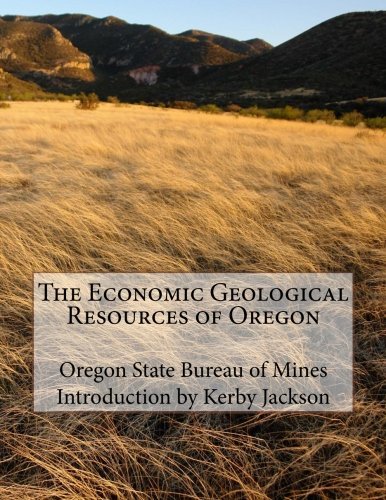 The Economic Geological Resources of Oregon