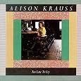Too Late to Cry by Alison Krauss