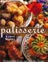 Patisserie: An Encyclopedia of Cakes, Pastries, Cookies, Biscuits, Chocolate, Confectionery & Desserts