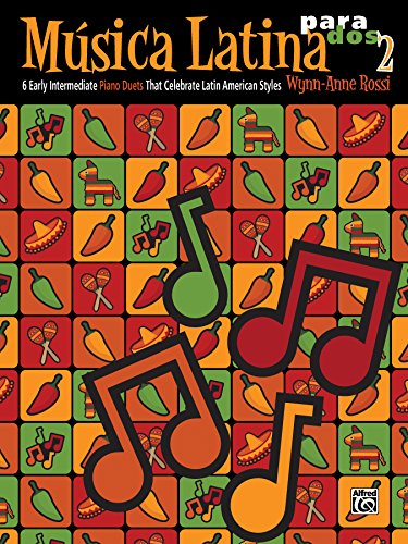 Música Latina para Dos, Book 2: 6 Early Intermediate Piano Duets That Celebrate Latin American Styles (1 Piano, 4 Hands)