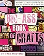 The Big-Ass Book of Crafts