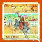 Cowboys and Cowgirls: YippeeYay! Gail Gibbons