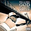 God Walk on Water [Explicit]