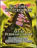 Fun Funky Butterfly Art (Fun Funky Art Coffee Table Books For Kindle)