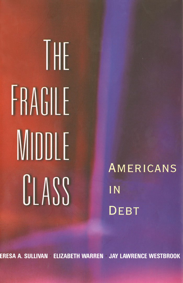 The Fragile Middle Class: Americans in Debt - Kindle edition by ... The Fragile Middle Class: Americans in Debt - Kindle edition by ...