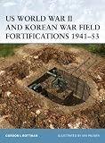 US World War II and Korean War Field Fortifications 1941-53 (Fortress)
