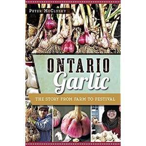 Ontario Garlic: The Story from Farm to Festival