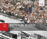 Produkt-Bild: Regensburg im Fokus: 70 Jahre Stadtentwicklung aus der Vogelperspektive 1936-2008