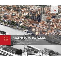 Regensburg im Fokus: 70 Jahre Stadtentwicklung aus der Vogelperspektive 1936-2008