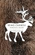 Being Caribou: Five Months on Foot with an Arctic Herd (World As Home, The)