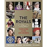 people the royals their lives loves and secrets