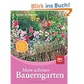 Mein sch�ner Bauerngarten: Blumenpracht und reiche Ernte