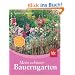 Mein sch�ner Bauerngarten: Blumenpracht und reiche Ernte