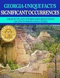 GEORGIA-UNIQUE FACT/S, SIGNIFICANT OCURRENCES, OR JUST PLAIN WEIRD INFORMATION ON SELECTED TOWNS AND CITIES