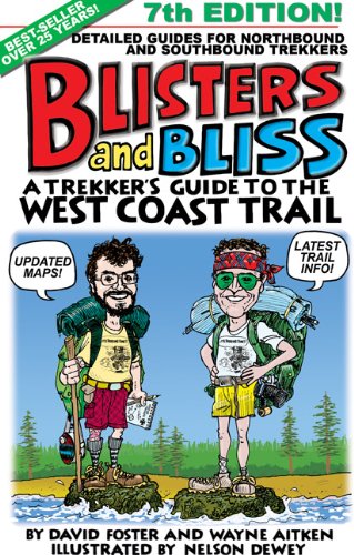 Blisters and Bliss: A Trekker's Guide to the West Coast Trail, Seventh Edition