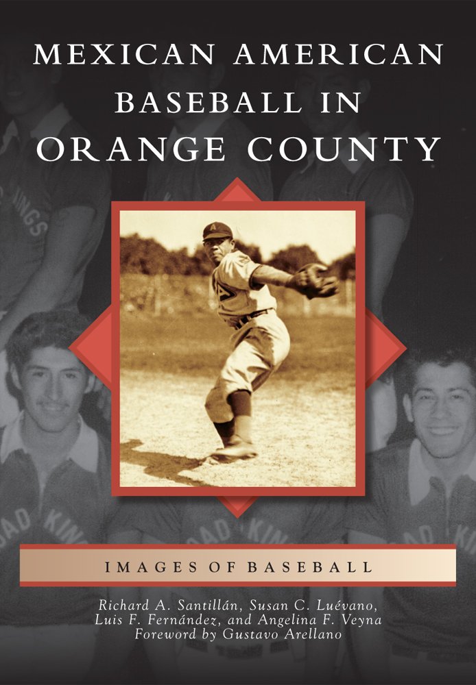 Mexican American Baseball in Orange County (Images of Baseball ...